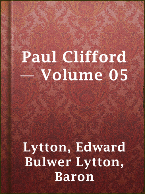 Title details for Paul Clifford — Volume 05 by Baron Edward Bulwer Lytton Lytton - Available